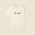 Be Still Tee
