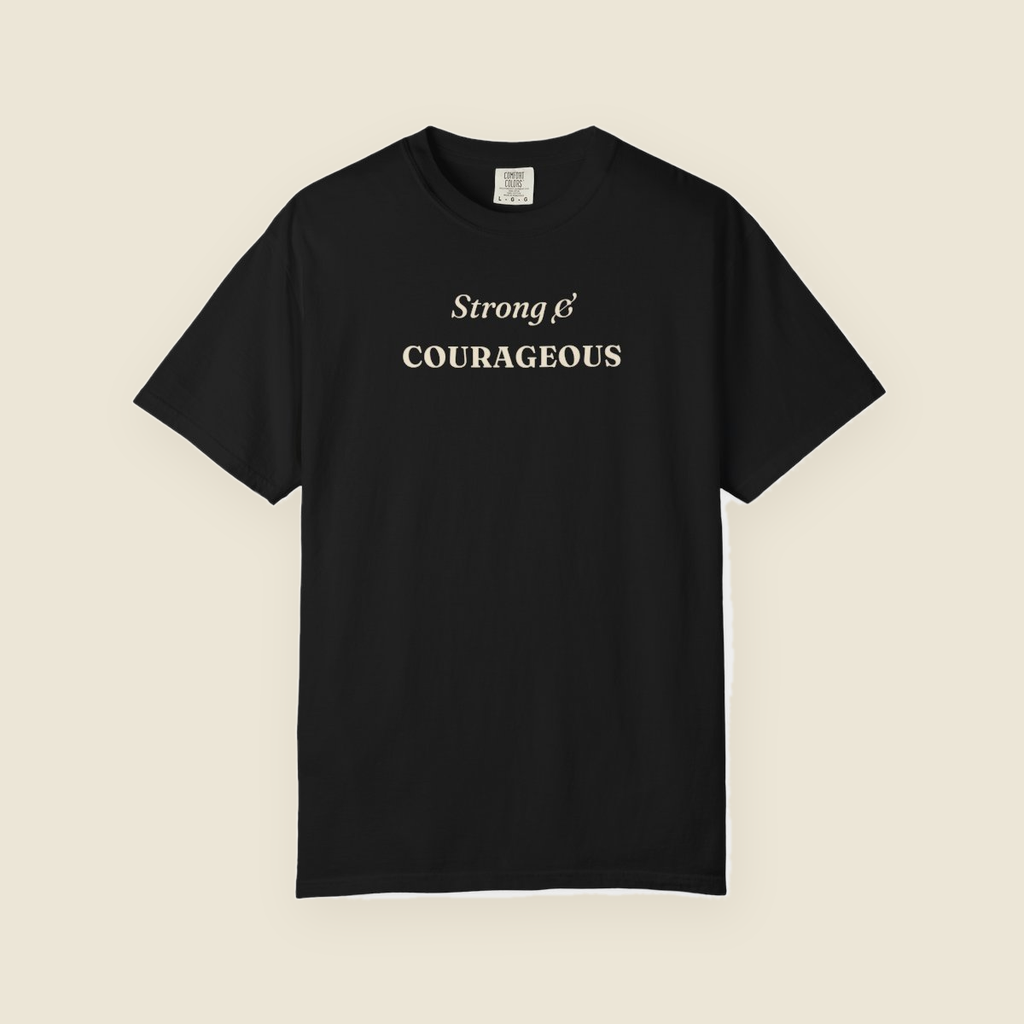 Strong and Courageous Tee front